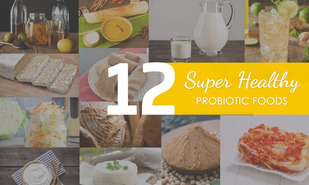 12 Powerful Probiotic Foods Great for Your Gut