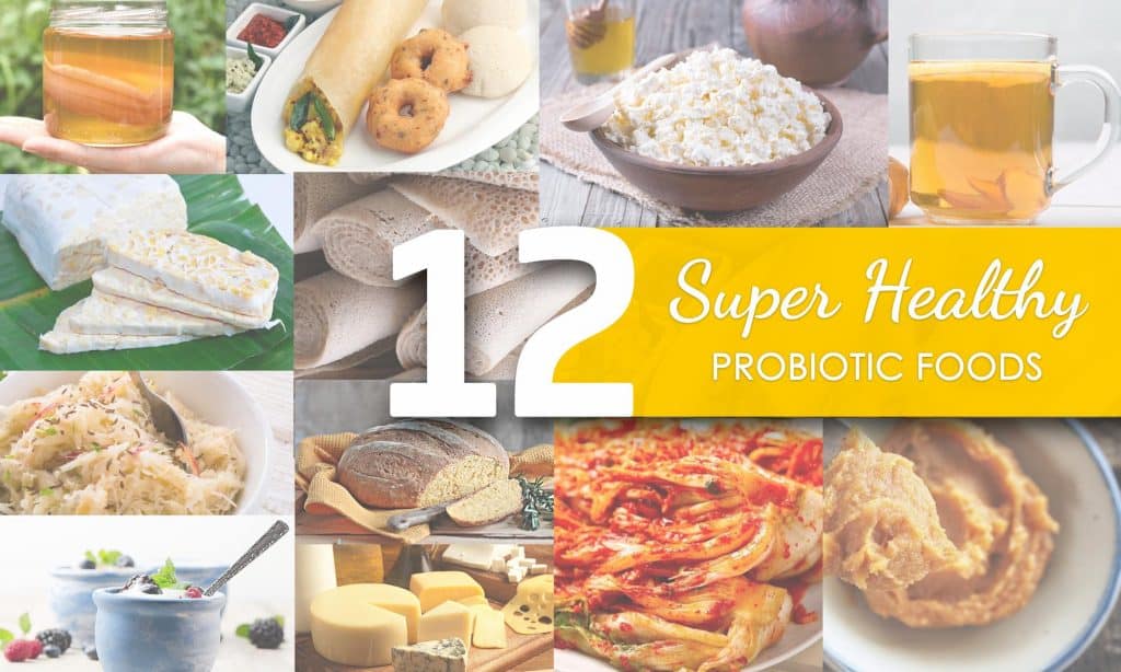 12 Super Healthy Probiotic Foods [Full of Health Benefits & Great for